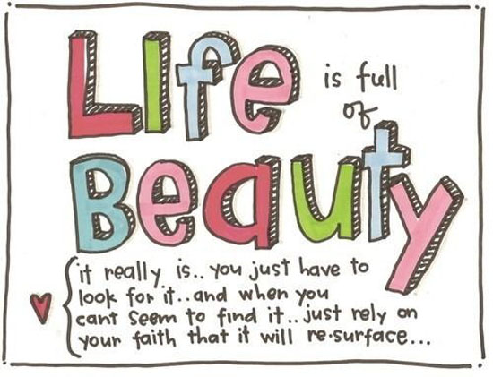 Life Is Full Of Beauty