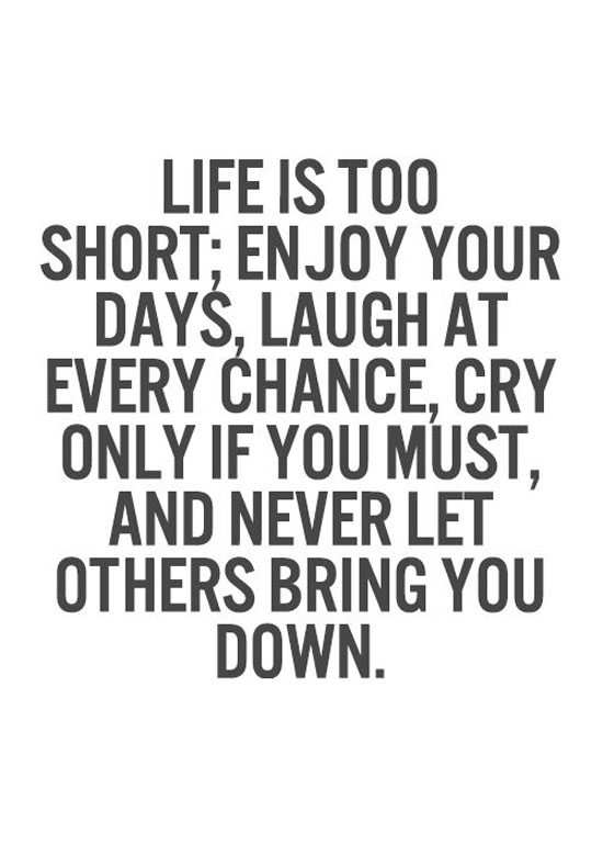 Life Is Too Short