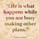 Life Is What Happens