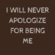 Never Apologize