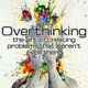 Over Thinking