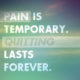 Pain Is Temporary