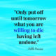 Put Off Until Tomorrow Willing Die Left Undone Pablo Picasso Quotes Sayings Pictures