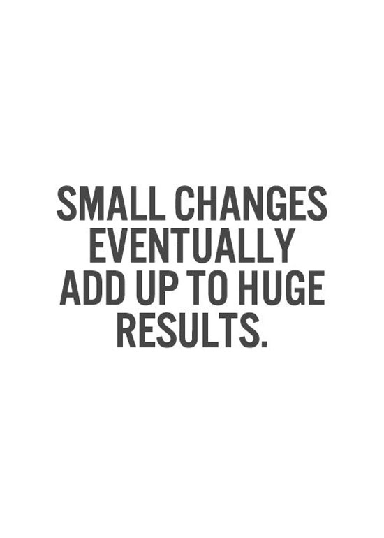 Small Changes