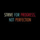 Strive For Progress