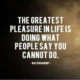 The Greatest Pleasure