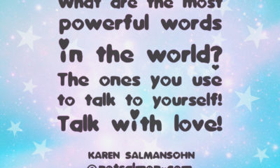 The Most Powerful Words Talk With Love Karen Salmansohn Quotes Sayings Pictures