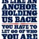 The Past Is Like An Anchor