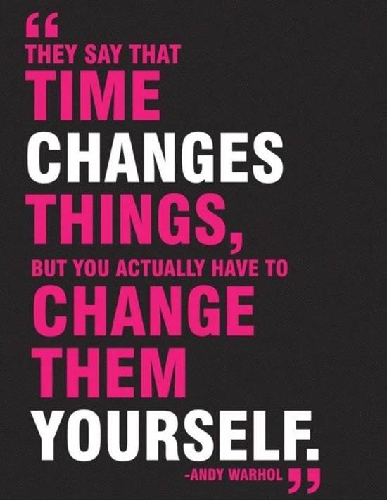Time Changes Things