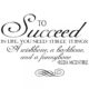 To Succeed