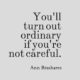 Turn Out Ordinary