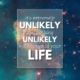 Unlikely Life