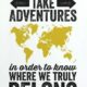We Must Take Adventures