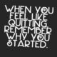 When You Feel Like Quitting