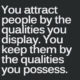 You Attract People