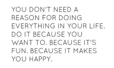 You Dont Need A Reason