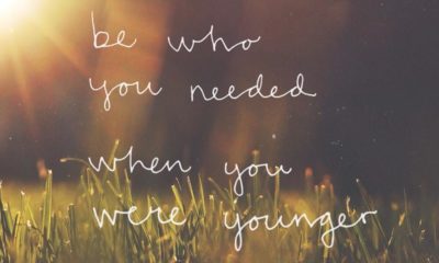 Be Who You Needed When Younger Life Daily Quotes Sayings Pictures