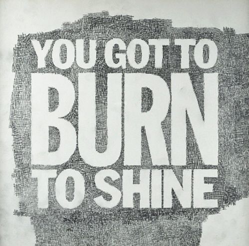 Burn To Shine
