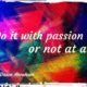 Do It With Passion