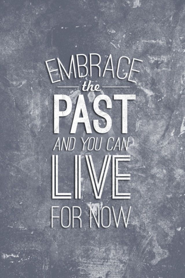 Embrace The Past