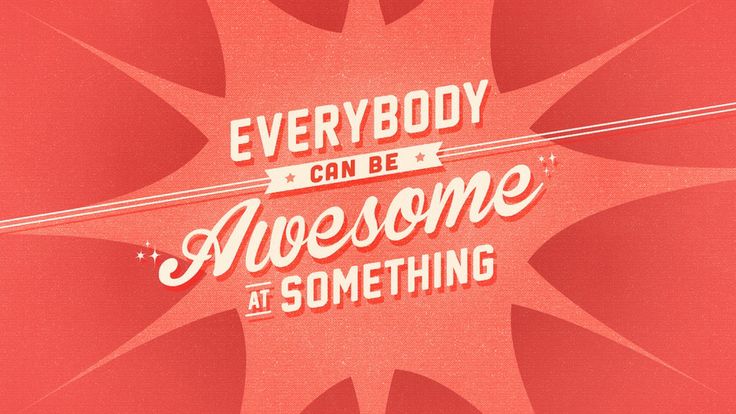 Everybody Can Be Awesome