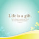 Life Is A Gift