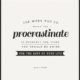 Procrastinate