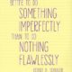 Something Imperfectly