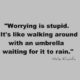 Worrying Is Stupid