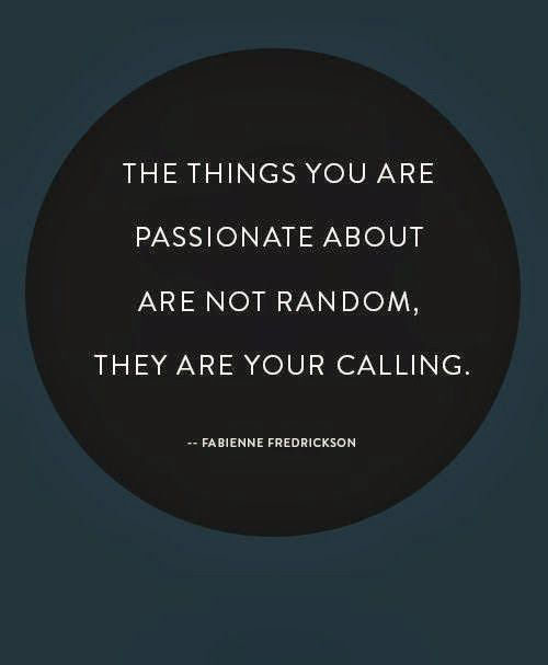 You Are Passionate About