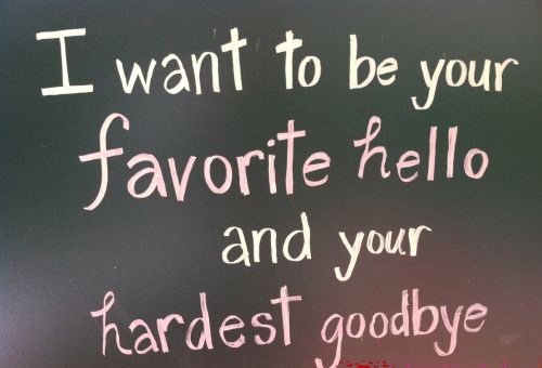 Favorite Hello and Hardest Goodbye Love Quotes for Her