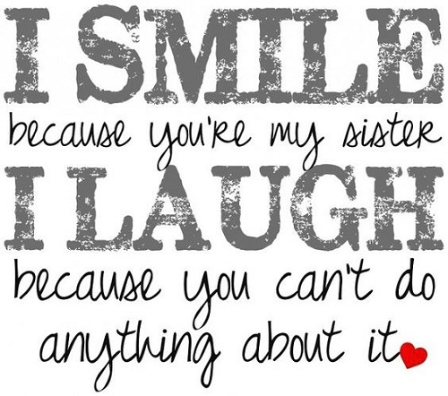I Smile and Laugh Sister Quotes