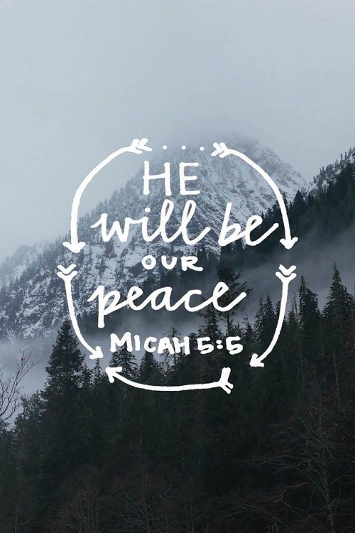 He will be Our Peace