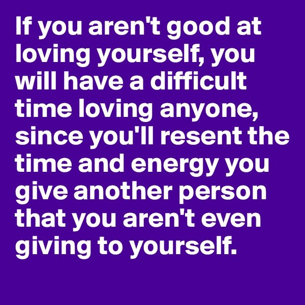 Quotes About Loving Yourself And Moving On