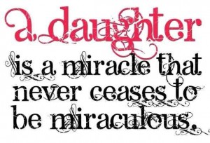 A daughter is a miracle