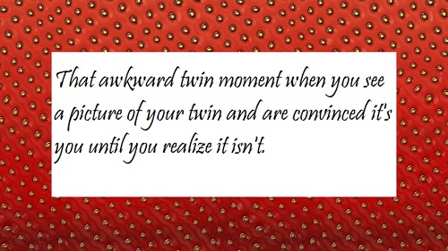 Awkward Twin Moment Quotes