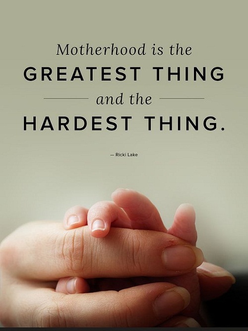 Greatest and Hardest Thing Mother Quotes