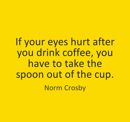 Take the Spoon Out Funny Good Morning Quotes