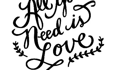 All You Need Is Love