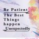 Be Patient