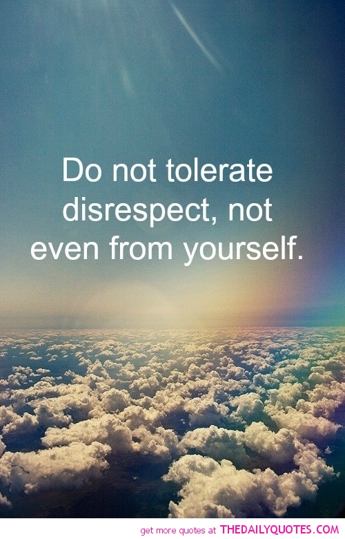 Do Not Tolerate Disrespect