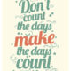 Dont Count The Days