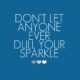 Dull Your Sparkle