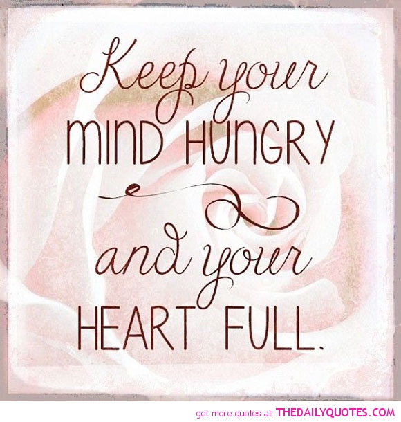 Keep Your Mind Hungry