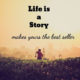 Life Is A Story