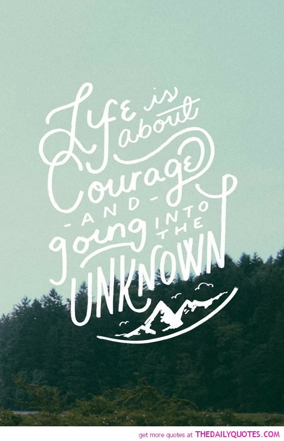 Life Is About Courage