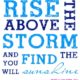 Rise Above The Storm