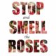 Smell The Roses