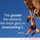 The Greater The Obstacle