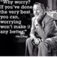 Why Worry